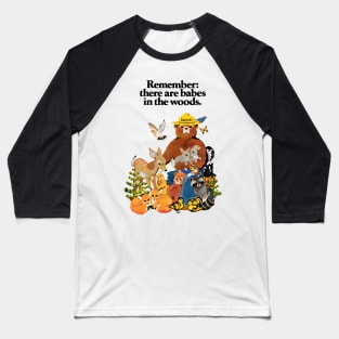 Remember There are Babes in The Woods Baseball T-Shirt